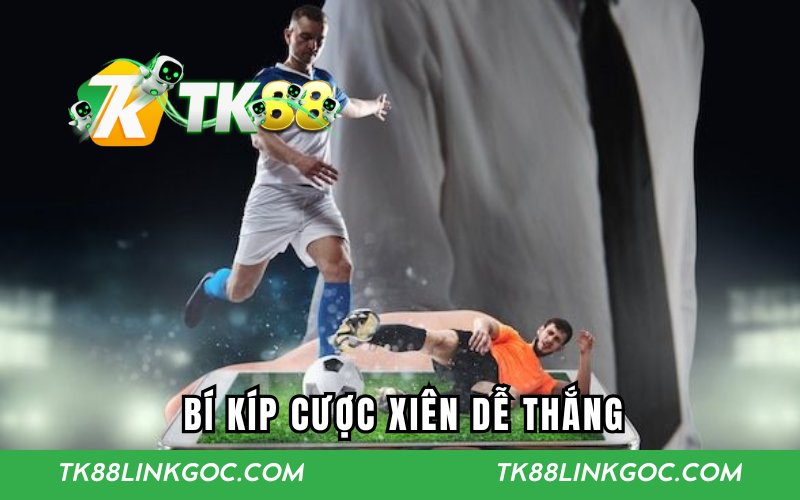 Bí kíp tham gia cược xiên bóng đá dễ thắng