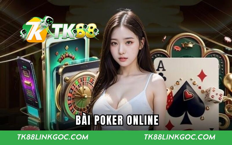 Bài Poker Online | Trải Nghiệm Game Tại Sân Chơi Đỉnh Cao