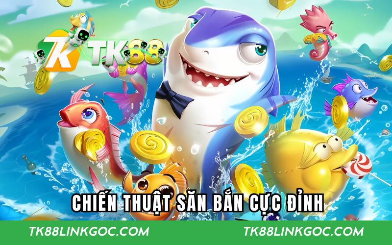 Chiến thuật săn bắn cực đỉnh