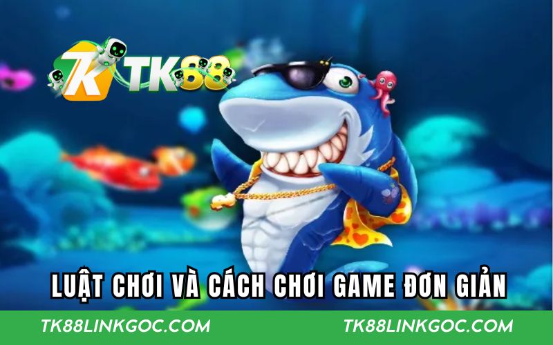 Luật chơi và cách chơi game đơn giản