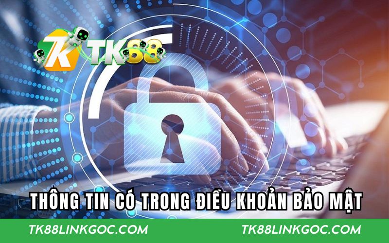 Những thông tin có trong điều khoản bảo mật