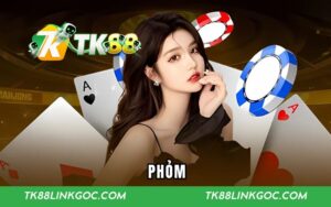 Phỏm - Bật Mí Cách Chơi Chi Tiết Cho Người Mới Tại TK88