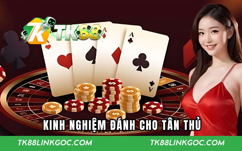 Kinh nghiệm đánh cho tân thủ
