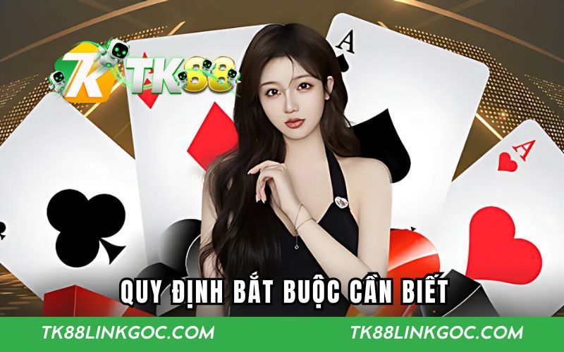 Quy định bắt buộc cần biết