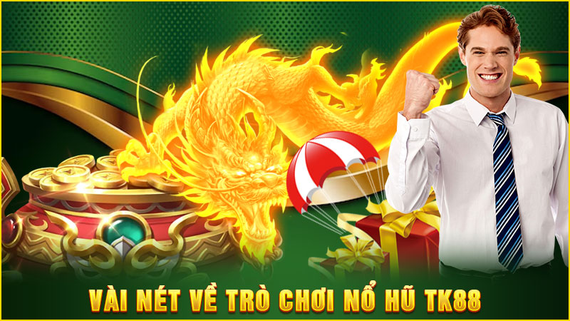 Khám Phá Sảnh Nổ Hũ TK88